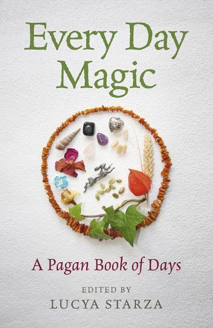Cover: 9781785355677 | Every Day Magic - A Pagan Book of Days - 366 Magical Ways to...