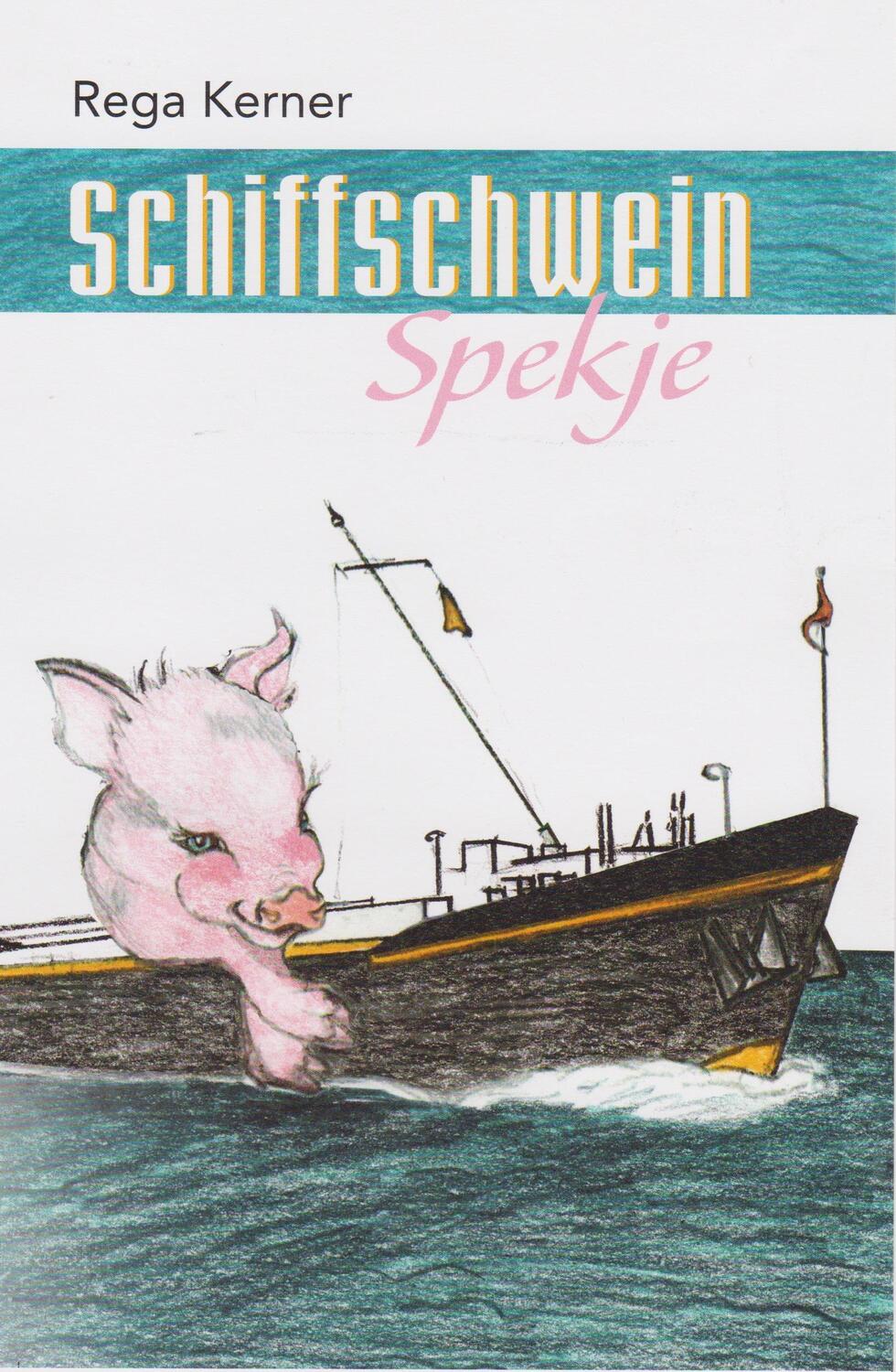 Cover: 9783730813249 | Schiffschwein Spekje | Rega Kerner | Taschenbuch | 240 S. | Deutsch