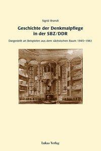 Cover: 9783931836832 | Geschichte der Denkmalpflege in der SBZ/DDR | Sigrid Brandt | Buch