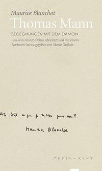 Cover: 9783851328394 | Thomas Mann | Begegnungen mit dem Dämon, [re.visionen] 13 | Blanchot