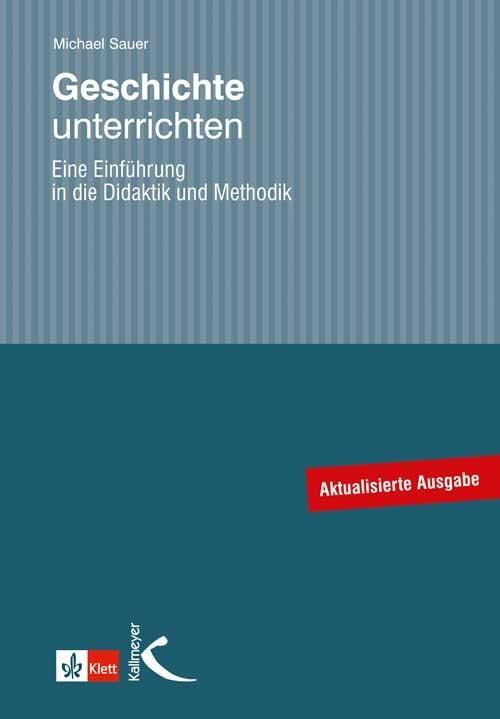 Cover: 9783780049254 | Geschichte unterrichten | Eine Einführung in die Didaktik und Methodik