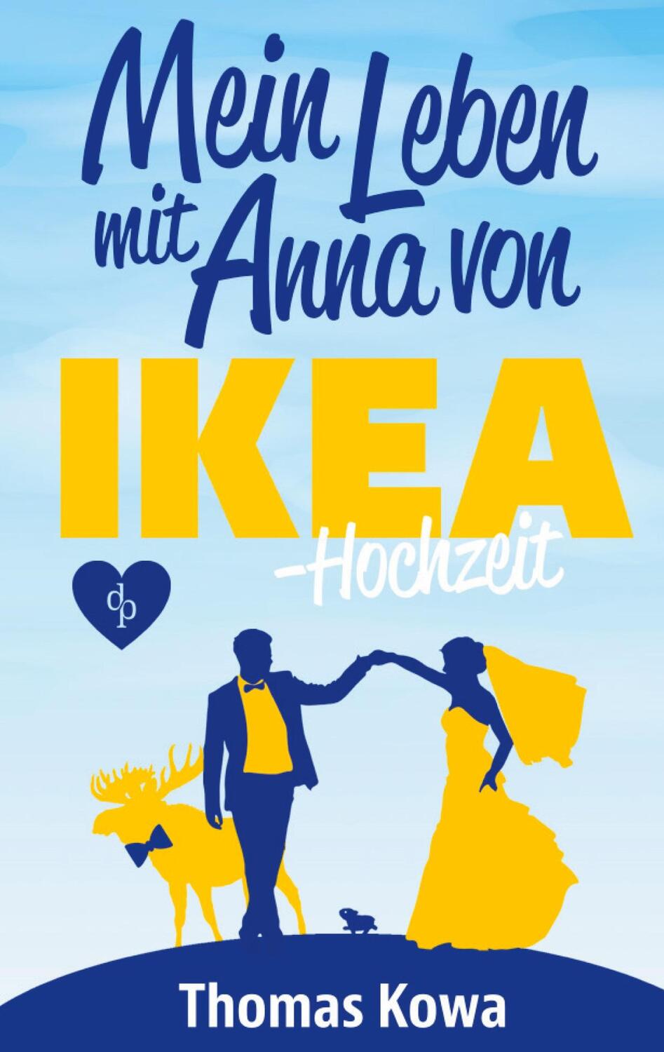 Cover: 9783960875628 | Mein Leben mit Anna von IKEA ¿ Hochzeit | Thomas Kowa | Taschenbuch