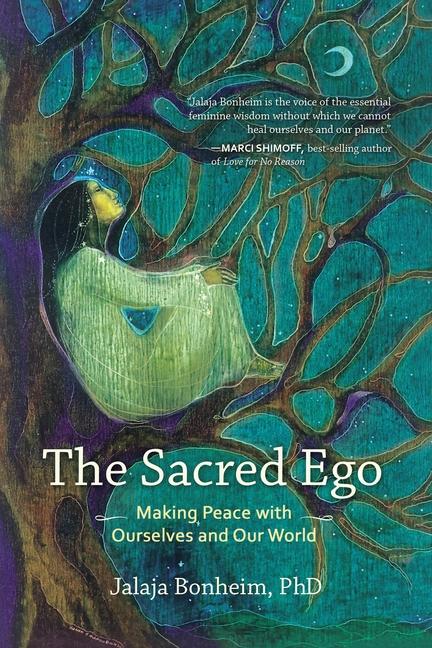 Cover: 9781583949436 | The Sacred Ego | Making Peace with Ourselves and Our World | Bonheim