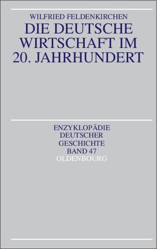 Cover: 9783486557442 | Die deutsche Wirtschaft im 20. Jahrhundert | Wilfried Feldenkirchen