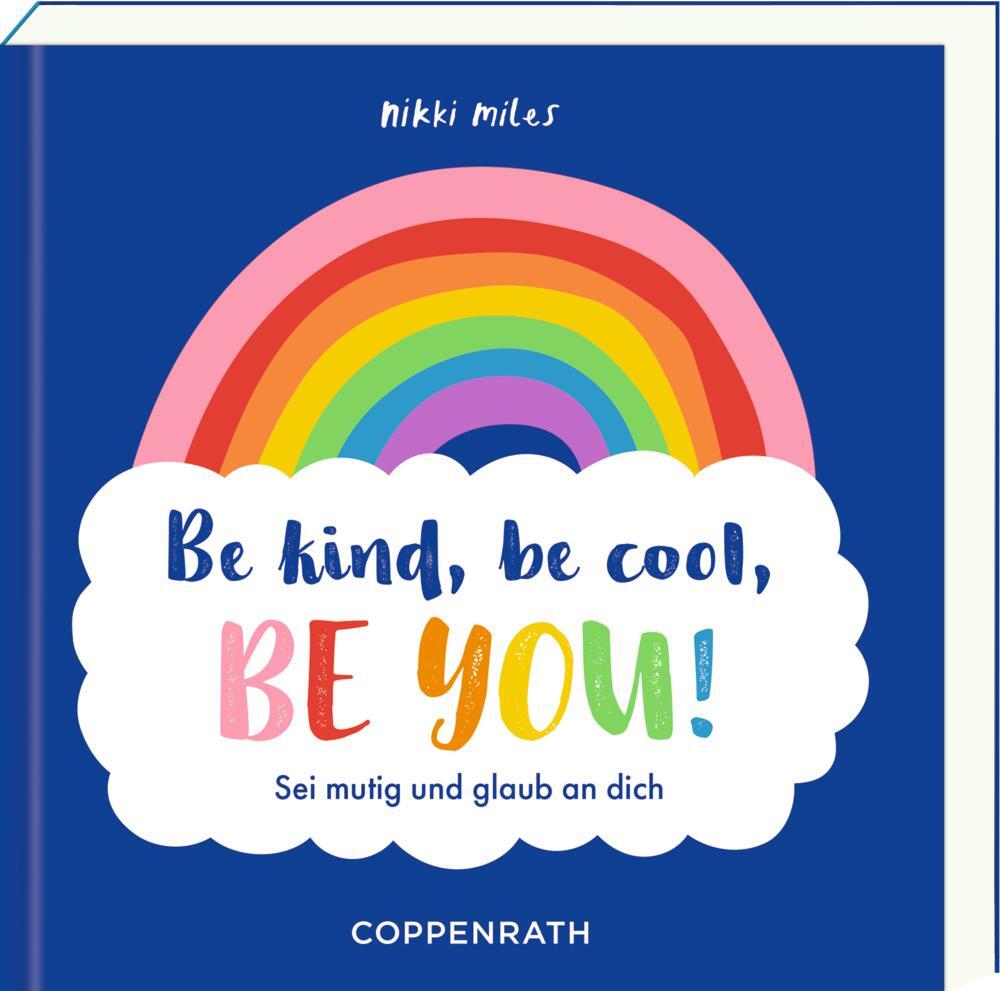 Cover: 9783649641032 | Be kind, be cool, be you! | Sei mutig und glaub an dich | Nikki Miles