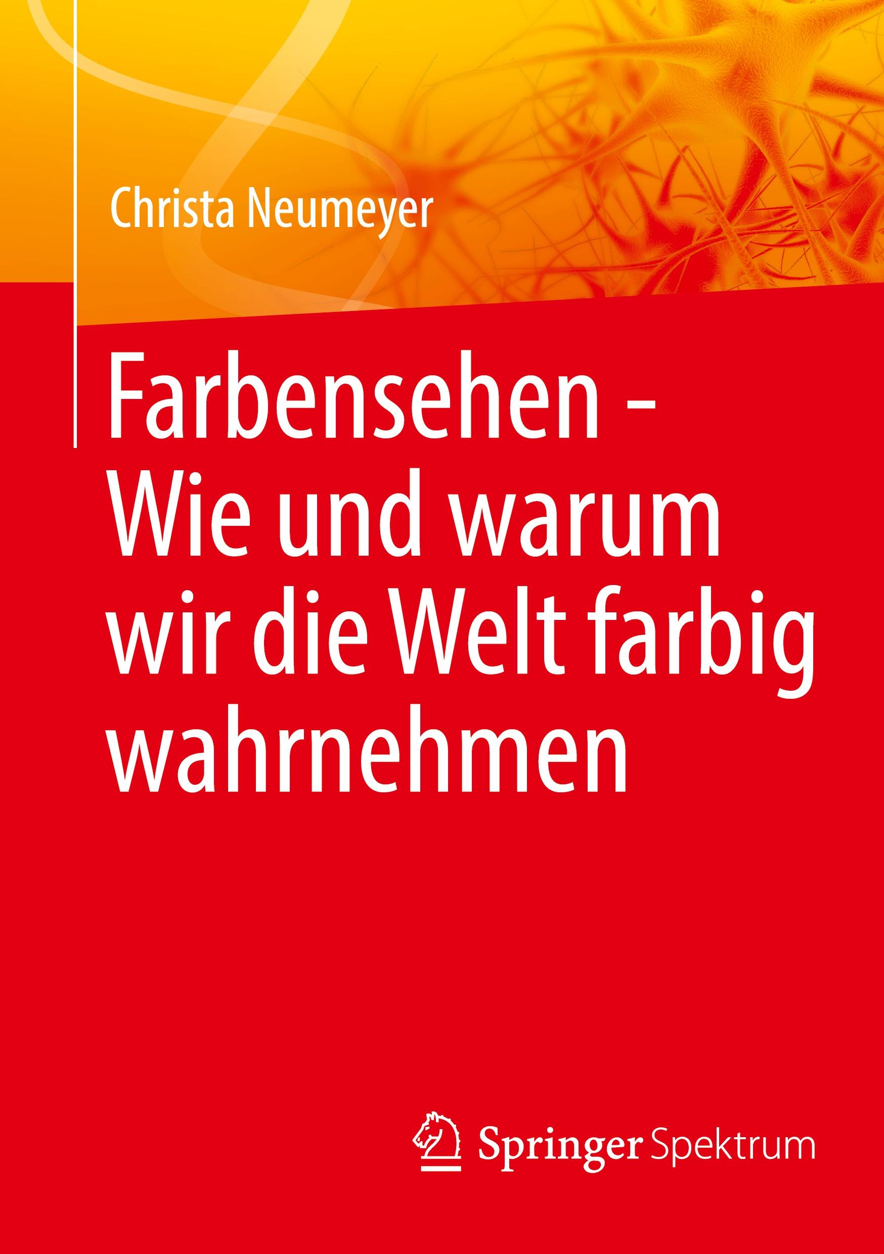 Cover: 9783662693407 | Farbensehen - Wie und warum wir die Welt farbig wahrnehmen | Neumeyer