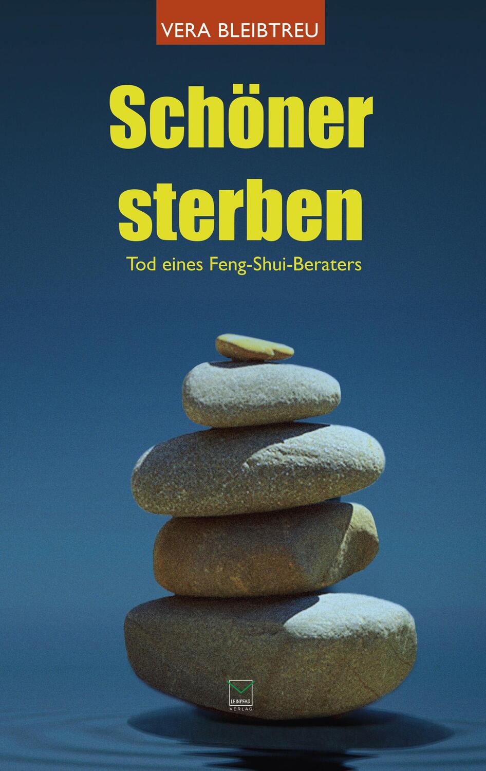 Cover: 9783945782552 | Schöner sterben | Tod eines Feng-Shui-Beraters | Vera Bleibtreu | Buch