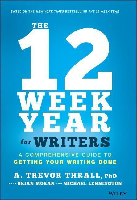 Cover: 9781119817437 | The 12 Week Year for Writers | A. Trevor Thrall (u. a.) | Buch | 2021
