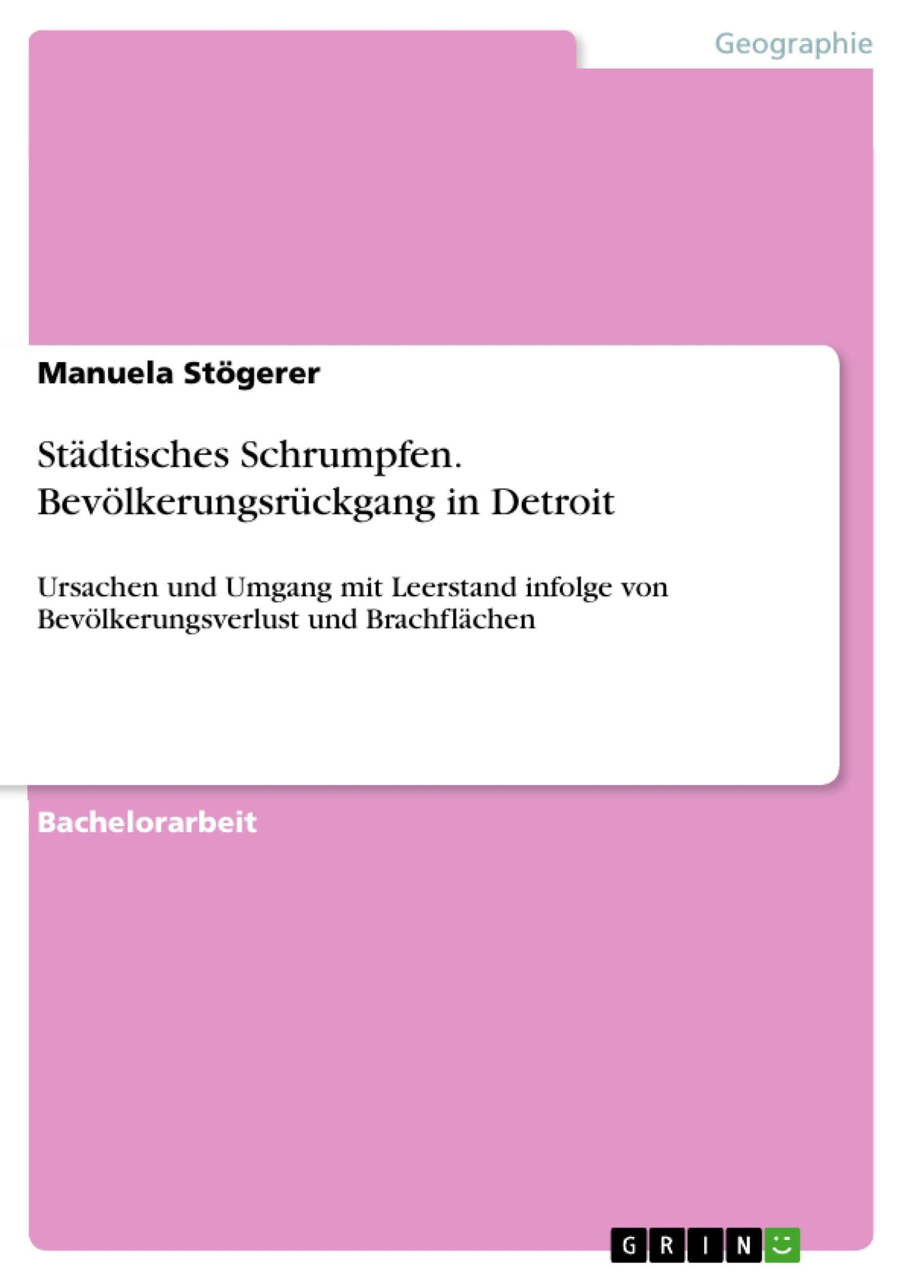 Cover: 9783668016354 | Städtisches Schrumpfen. Bevölkerungsrückgang in Detroit | Stögerer