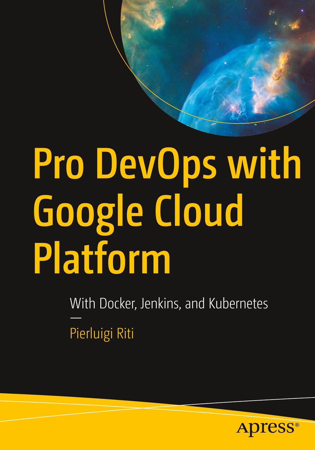 Cover: 9781484238967 | Pro DevOps with Google Cloud Platform | Pierluigi Riti | Taschenbuch