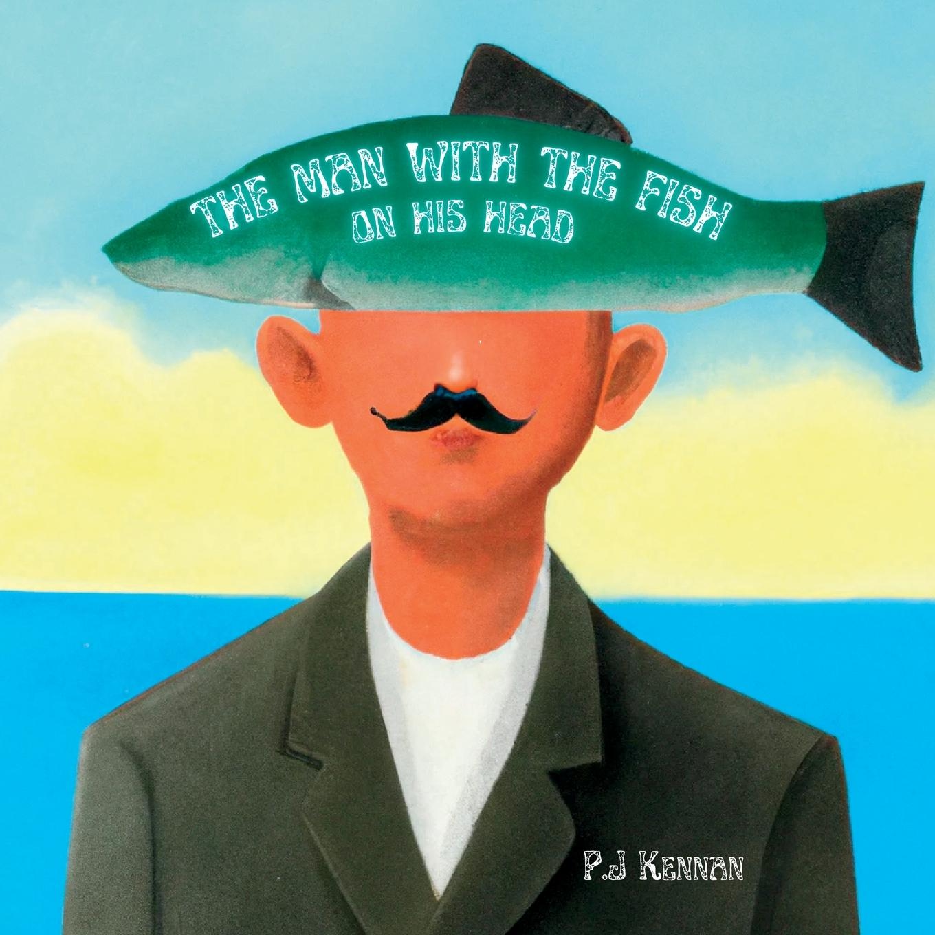 Cover: 9780645744606 | The Man With The Fish On His Head | P. J Kennan | Taschenbuch | 2023