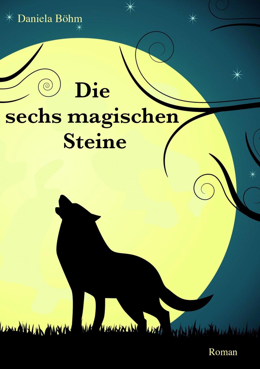 Cover: 9783744800303 | Die sechs magischen Steine | Daniela Böhm | Taschenbuch