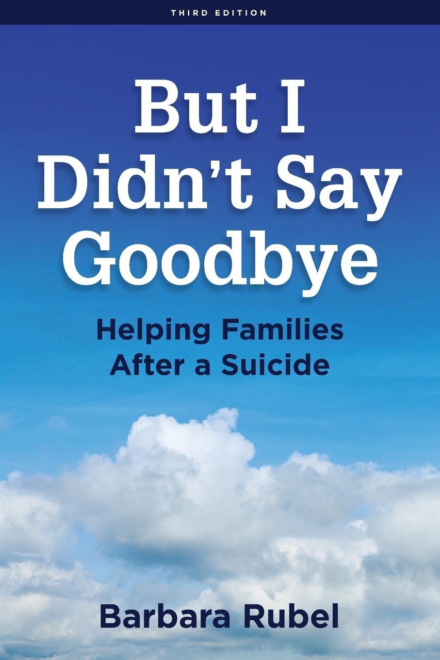 Cover: 9781892906021 | But I Didn't Say Goodbye | Helping Families After a Suicide | Rubel