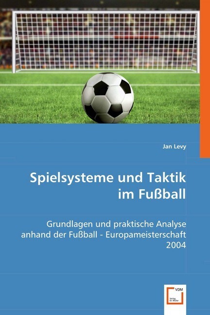 Cover: 9783836489676 | Spielsysteme und Taktik im Fußball | Jan Levy | Taschenbuch | Deutsch