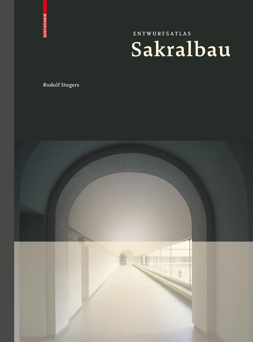 Cover: 9783764388188 | Entwurfsatlas Sakralbau | Entwurfsatlanten | Rudolf Stegers | Buch