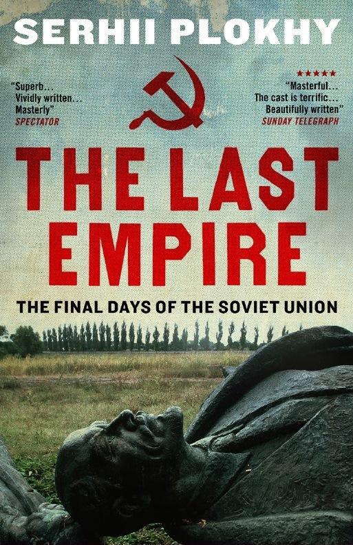 Cover: 9781780746463 | The Last Empire | The Final Days of the Soviet Union | Serhii Plokhy