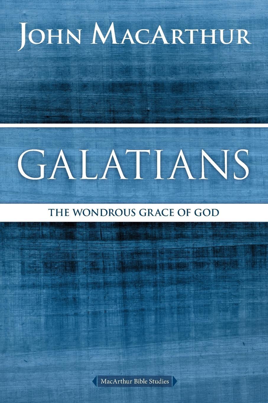 Cover: 9780718035099 | Galatians | The Wondrous Grace of God | John F. Macarthur | Buch