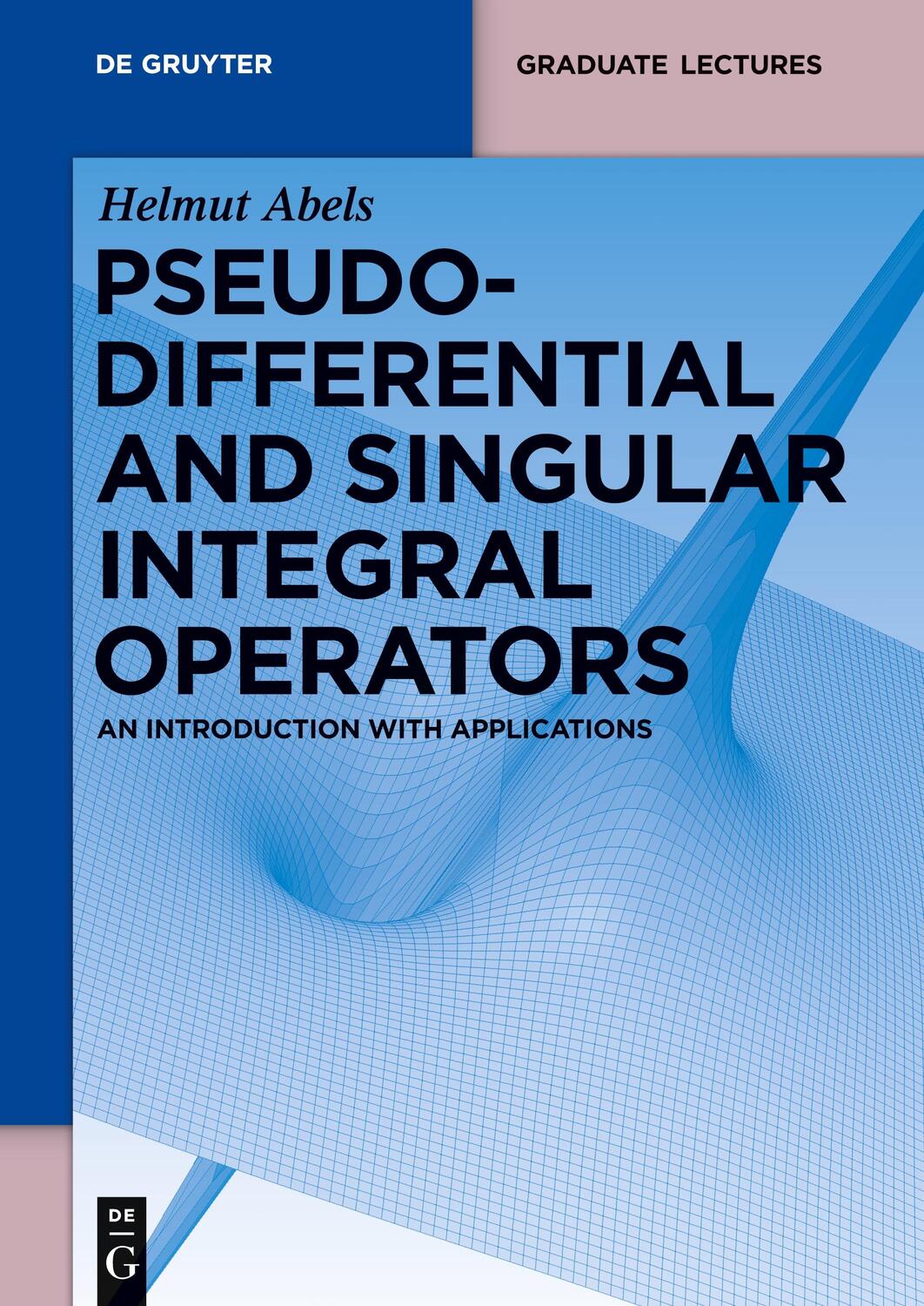 Cover: 9783110250305 | Pseudodifferential and Singular Integral Operators | Helmut Abels | X
