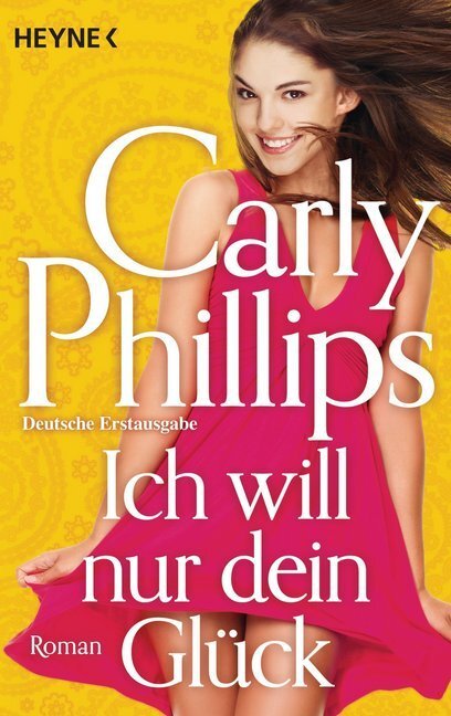 Cover: 9783453409576 | Ich will nur dein Glück | Roman. Deutsche Erstausgabe | Carly Phillips