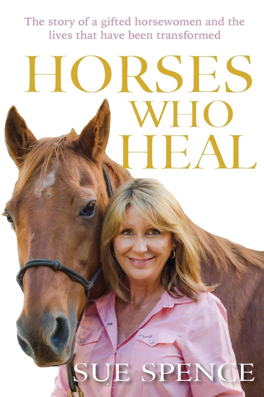 Cover: 9780648966005 | Horses Who Heal | Sue Spence | Taschenbuch | Paperback | Englisch