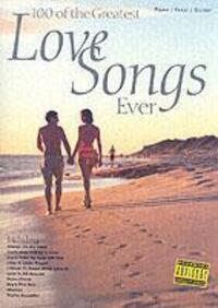 Cover: 9780711943667 | 100 Of The Greatest Love Songs Ever | for Piano, Voice and Guitar
