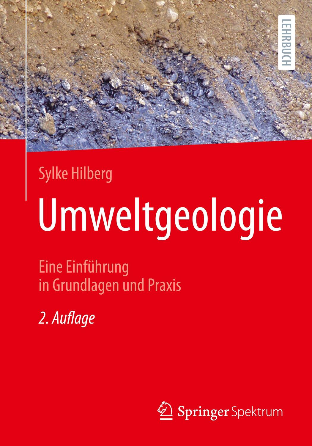 Cover: 9783662653647 | Umweltgeologie | Eine Einführung in Grundlagen und Praxis | Hilberg