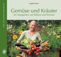 Cover: 9783875961270 | Gemüse und Kräuter | im Hausgarten, auf Balkon und Terrasse | Stein