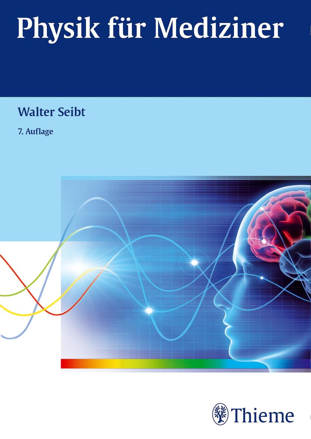 Cover: 9783131132376 | Physik für Mediziner | Walter Seibt | Taschenbuch | Broschiert (KB)