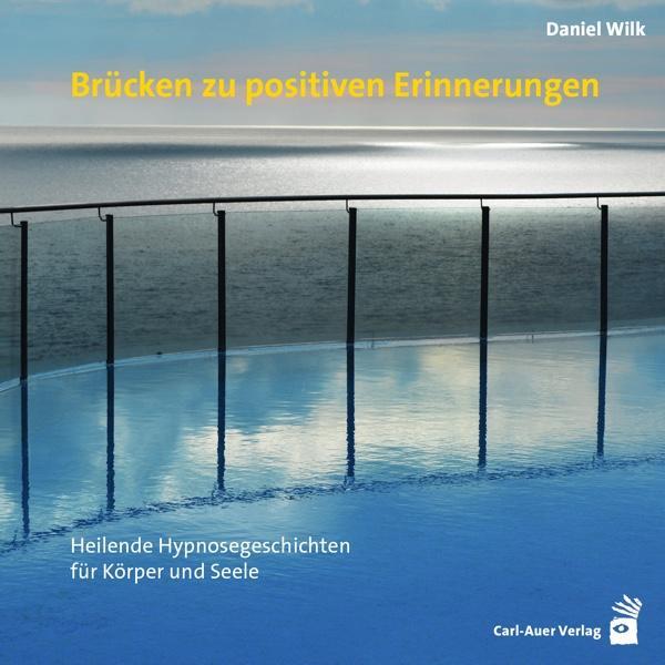 Cover: 9783849701949 | Brücken zu positiven Erinnerungen | Daniel Wilk | Audio-CD | Deutsch