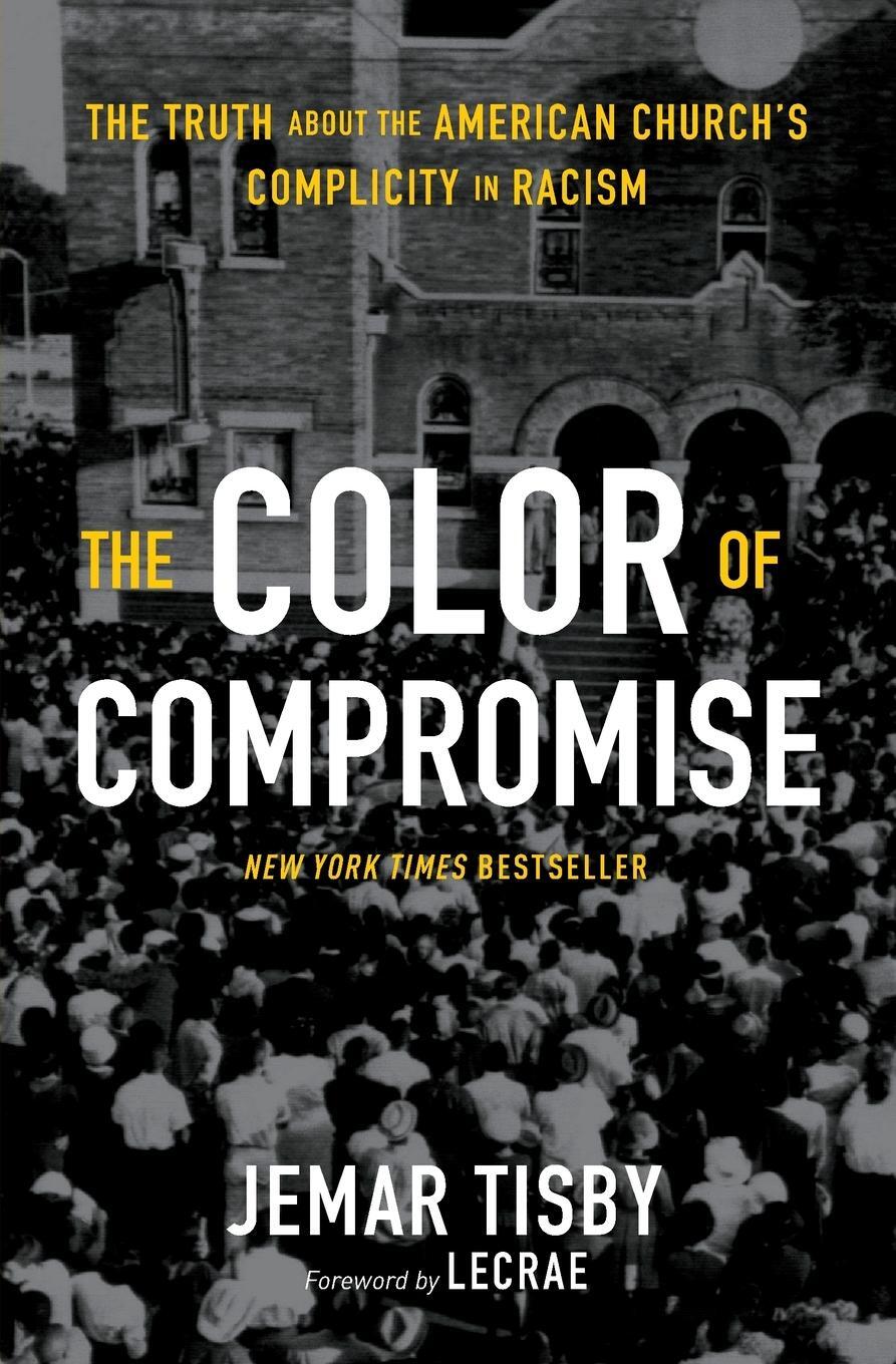 Cover: 9780310113607 | The Color of Compromise: The Truth about the American Church's...