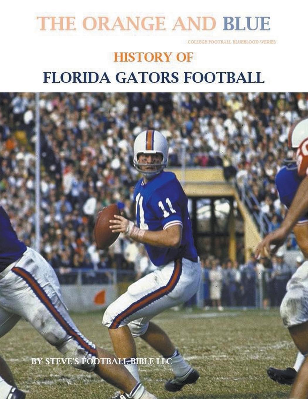 Cover: 9798201439422 | The Orange and Blue! History of Florida Gators Football | Llc | Buch