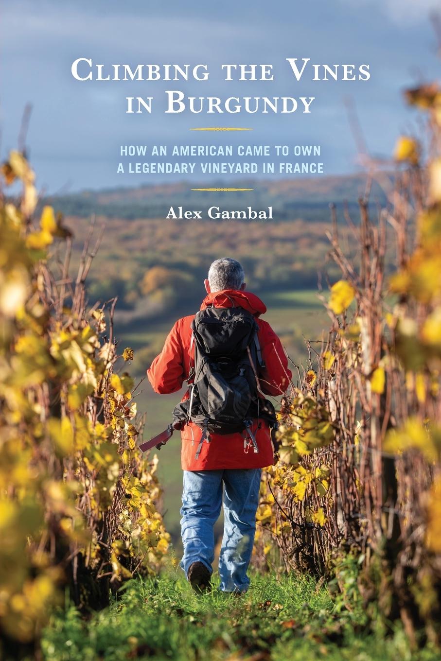 Cover: 9780761873969 | Climbing the Vines in Burgundy | Alex Gambal | Taschenbuch | Englisch