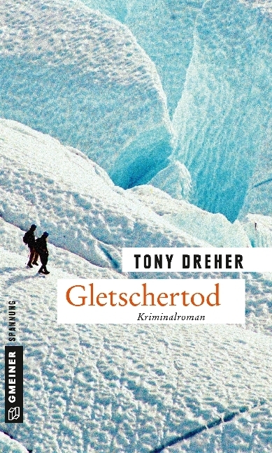 Cover: 9783839220276 | Gletschertod | Der zweite Fall für Mike Honegger. Kriminalroman | Buch