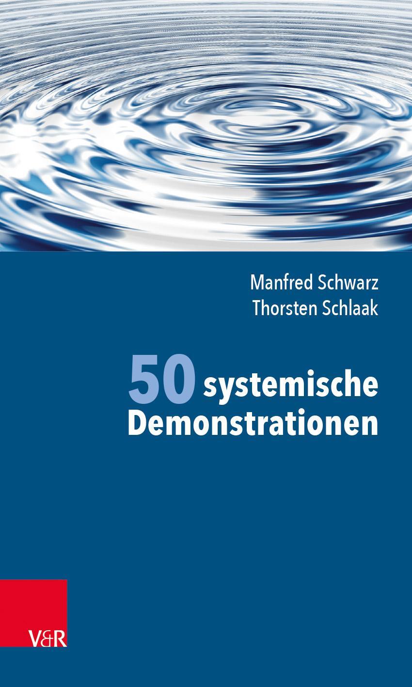 Cover: 9783525452615 | 50 systemische Demonstrationen | Manfred Schwarz (u. a.) | Buch | 2018