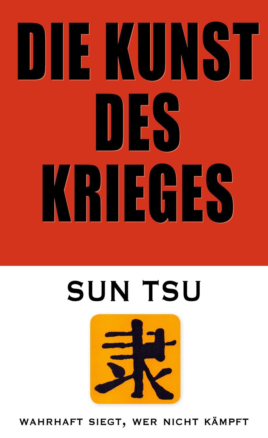 Cover: 9783848225927 | Die Kunst des Krieges | Sun Tsu A. J. Fischer (Hrsg. | Buch | Deutsch
