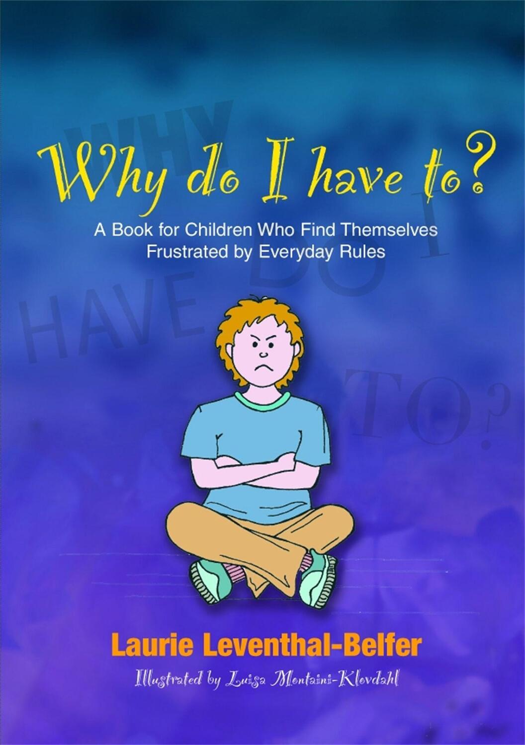 Cover: 9781843108917 | Why Do I Have To?: A Book for Children Who Find Themselves...