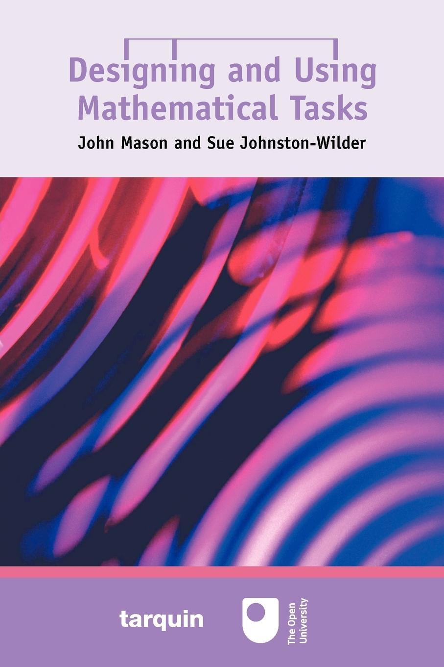 Cover: 9781899618651 | Designing and Using Mathematical Tasks | John Mason (u. a.) | Buch