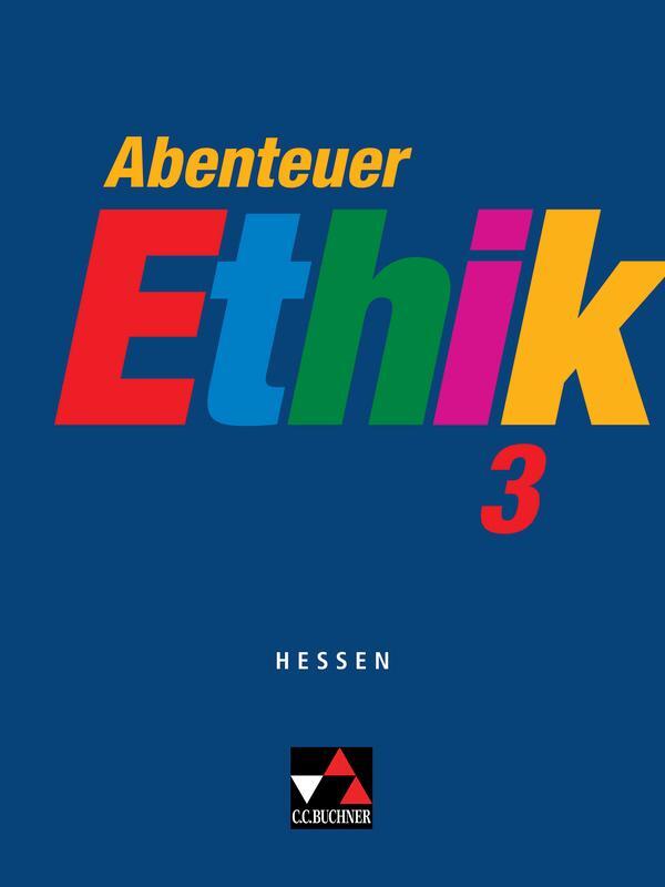 Cover: 9783766165794 | Abenteuer Ethik 3 Hessen | Für die Jahrgangsstufen 9/10 | Böhm (u. a.)