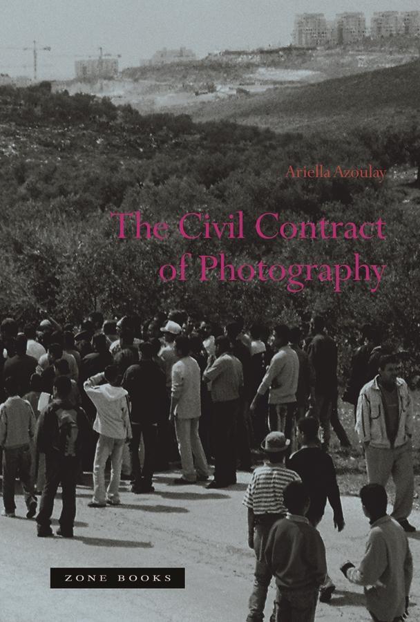 Cover: 9781890951894 | The Civil Contract of Photography | Ariella Azoulay | Taschenbuch