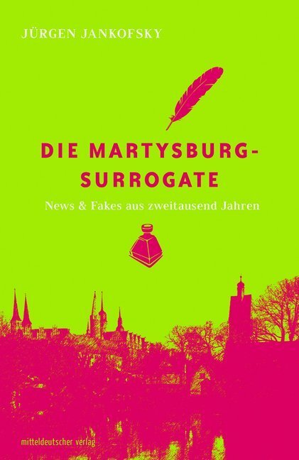 Cover: 9783963114519 | Die Martysburg-Surrogate | News und Fakes aus zweitausend Jahren