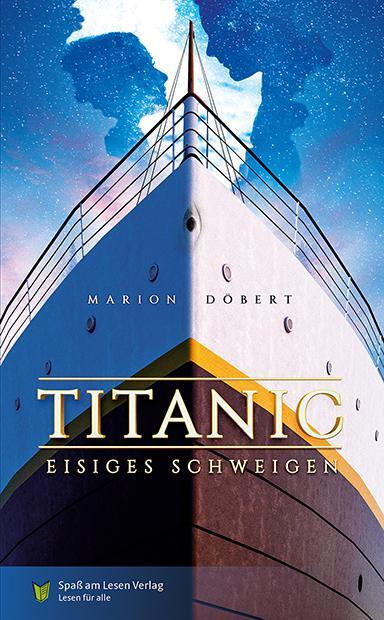 Cover: 9783910531185 | Titanic - Eisiges Schweigen | Roman in Einfacher Sprache | Döbert