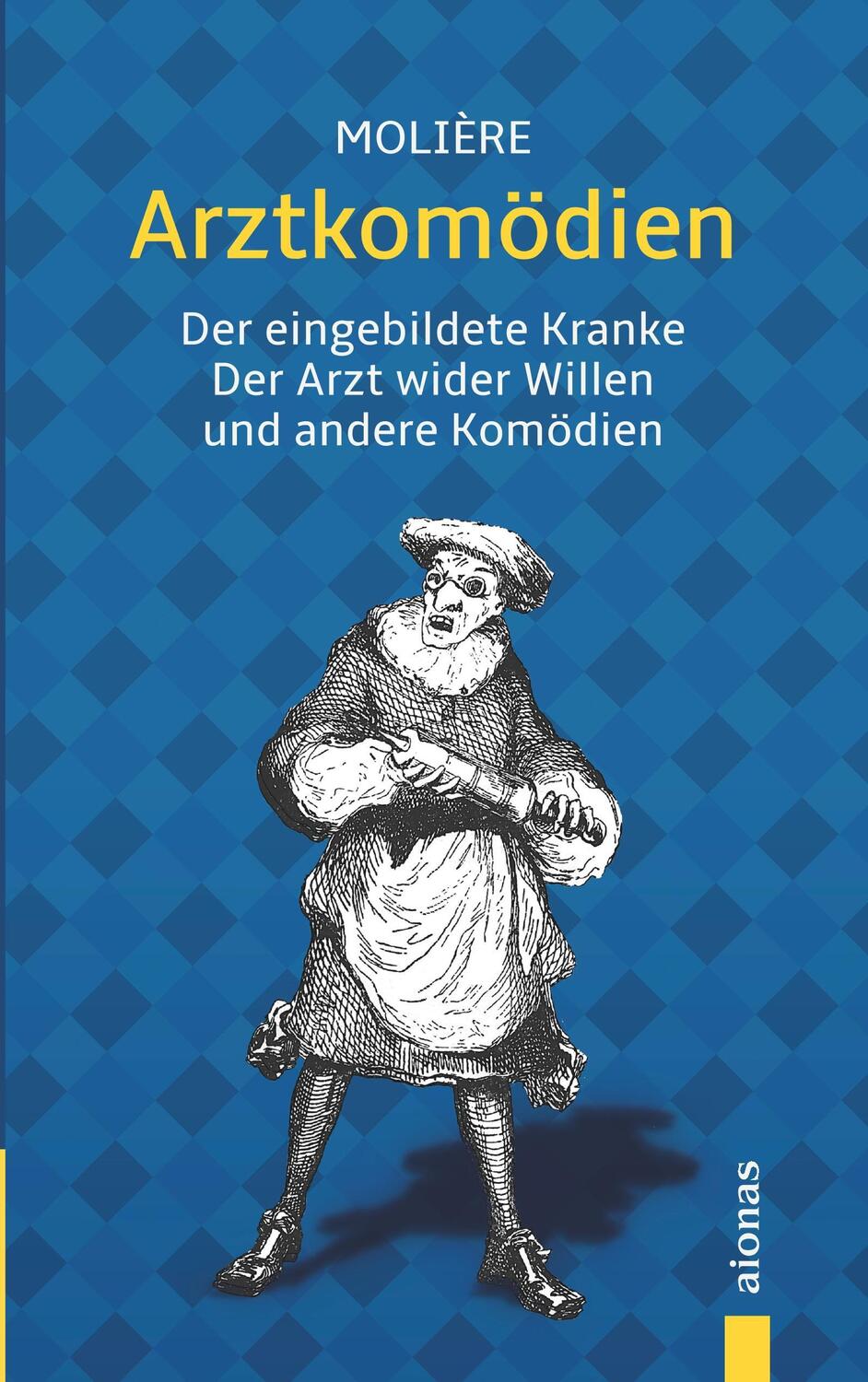 Cover: 9783946571643 | Arztkomödien: Molière: Der eingebildete Kranke, Arzt wider Willen...