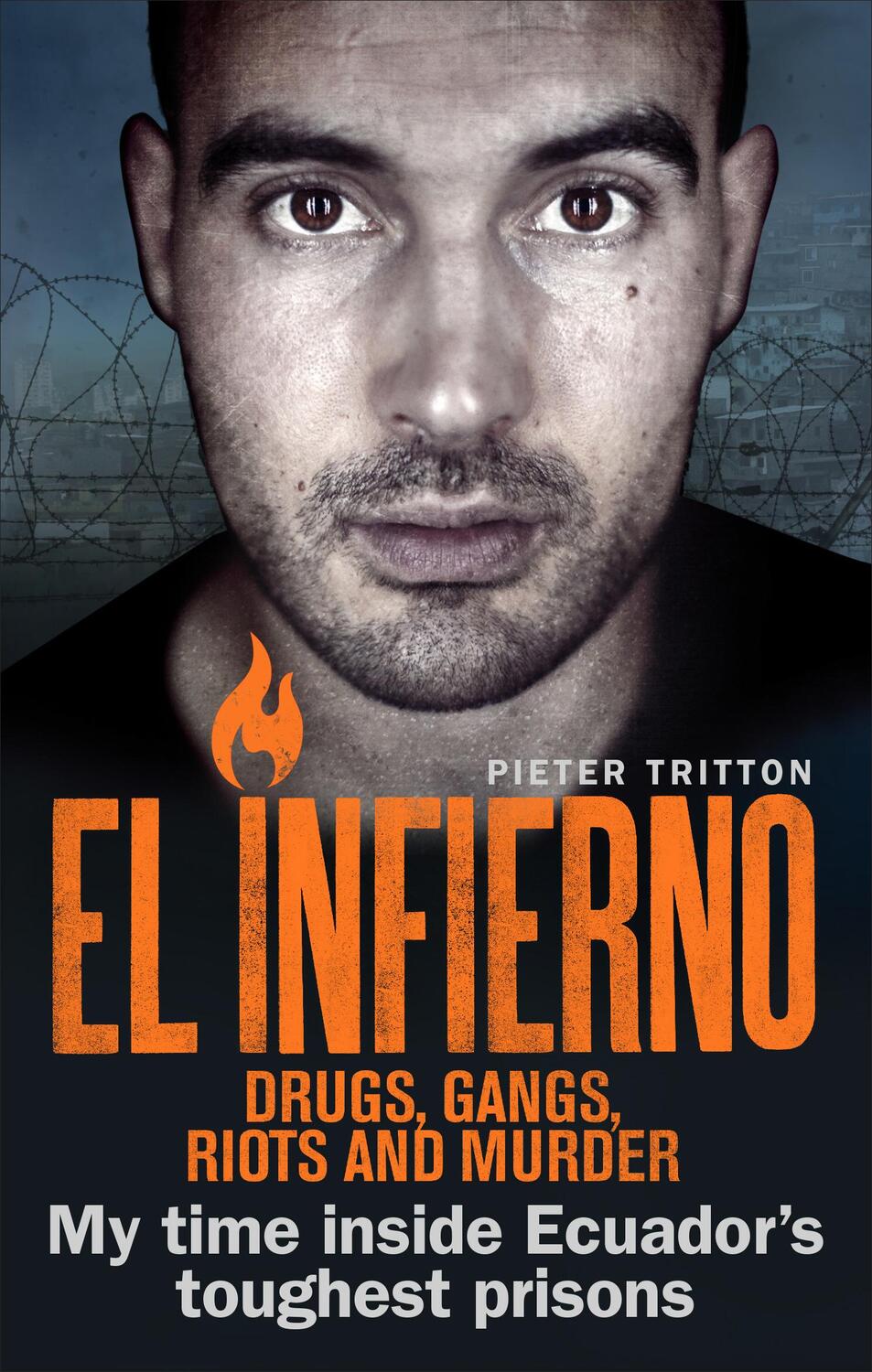 Cover: 9781785035616 | El Infierno: Drugs, Gangs, Riots and Murder | Pieter Tritton | Buch
