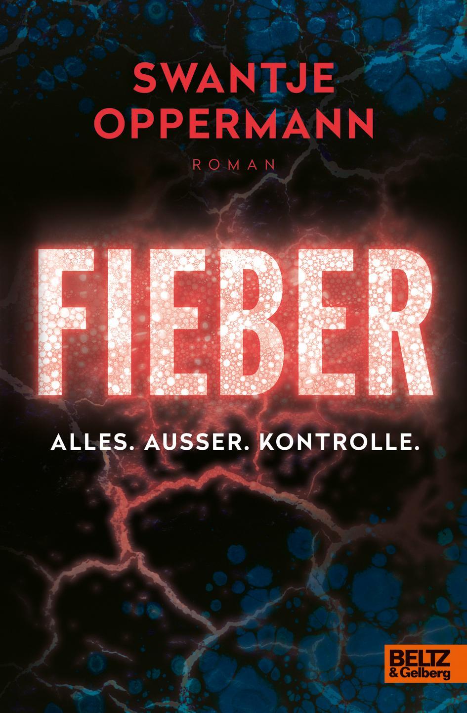 Cover: 9783407758514 | Fieber | Alles. Ausser. Kontrolle. | Swantje Oppermann | Buch | 2021