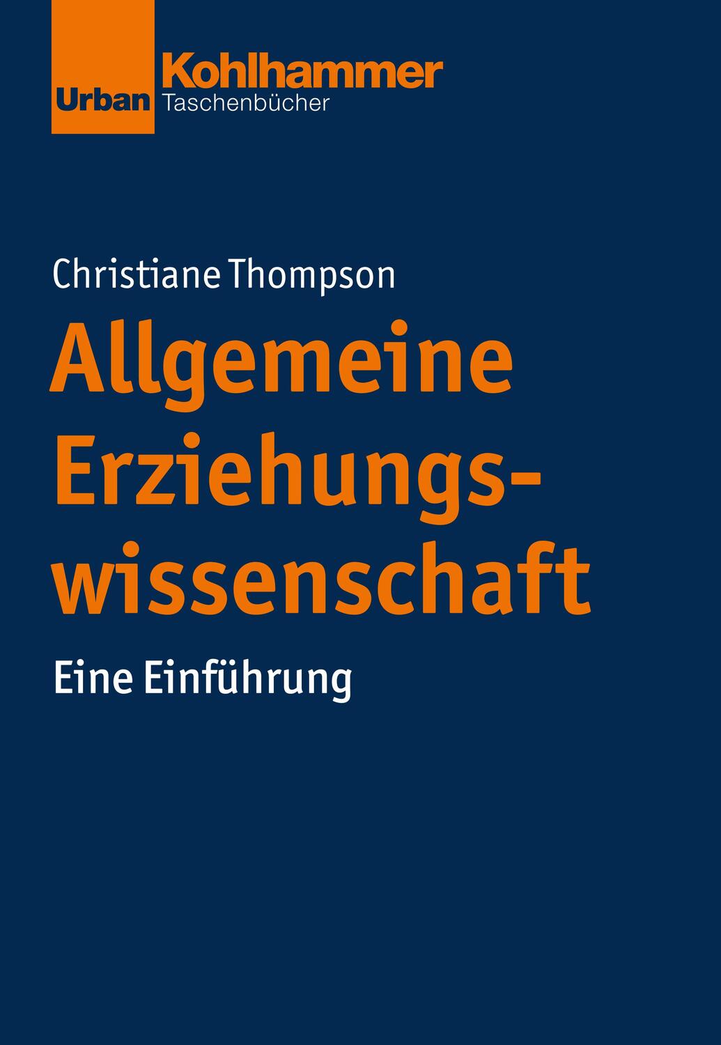 Cover: 9783170261655 | Allgemeine Erziehungswissenschaft | Eine Einführung | Thompson | Buch