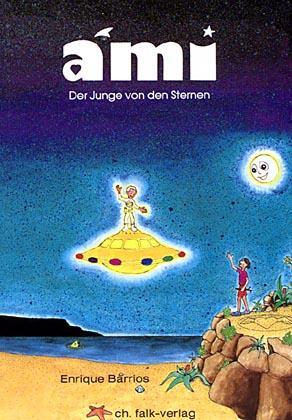Cover: 9783924161477 | Ami, der Junge von den Sternen | Enrique Barrios | Taschenbuch | 1990