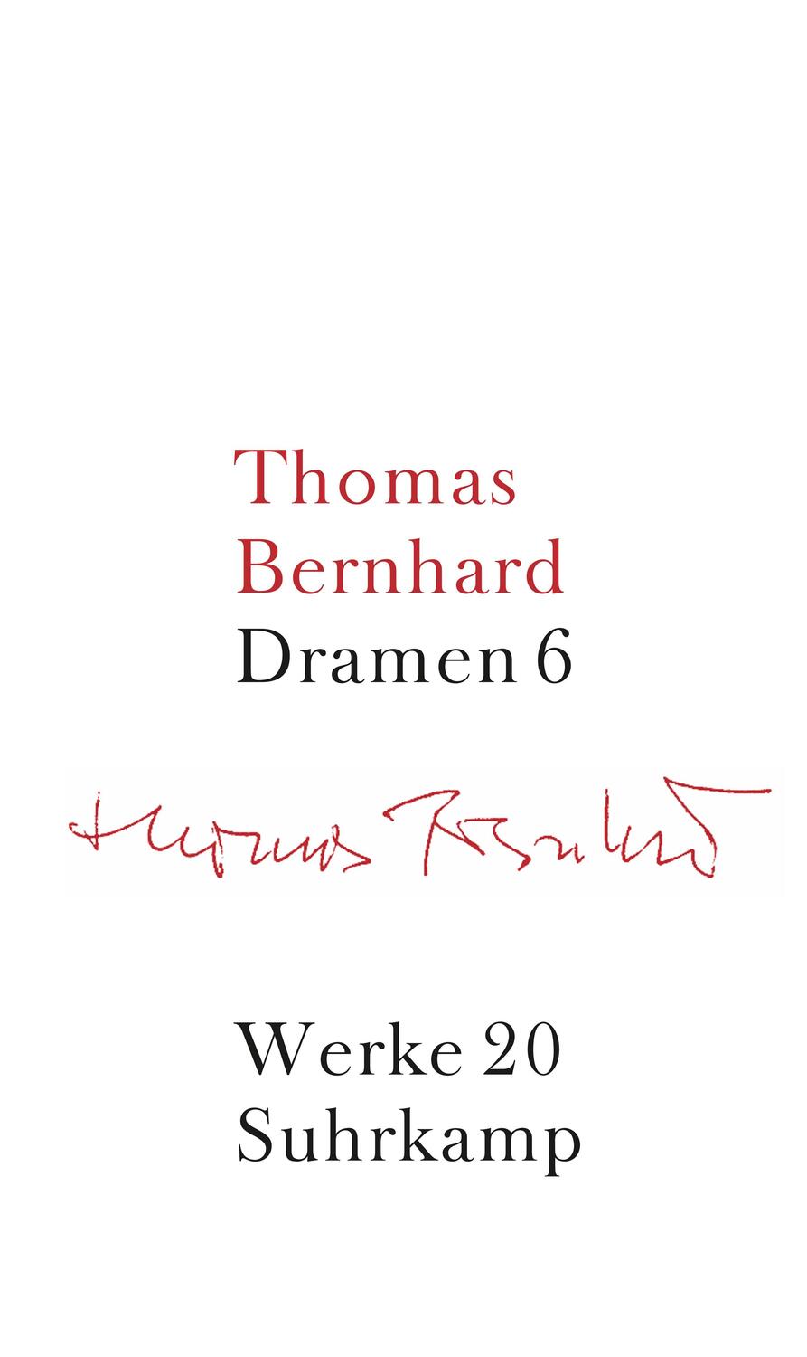 Cover: 9783518415207 | Werke 20. Dramen 6 | Werke in 22 Bänden, Band 20 | Thomas Bernhard