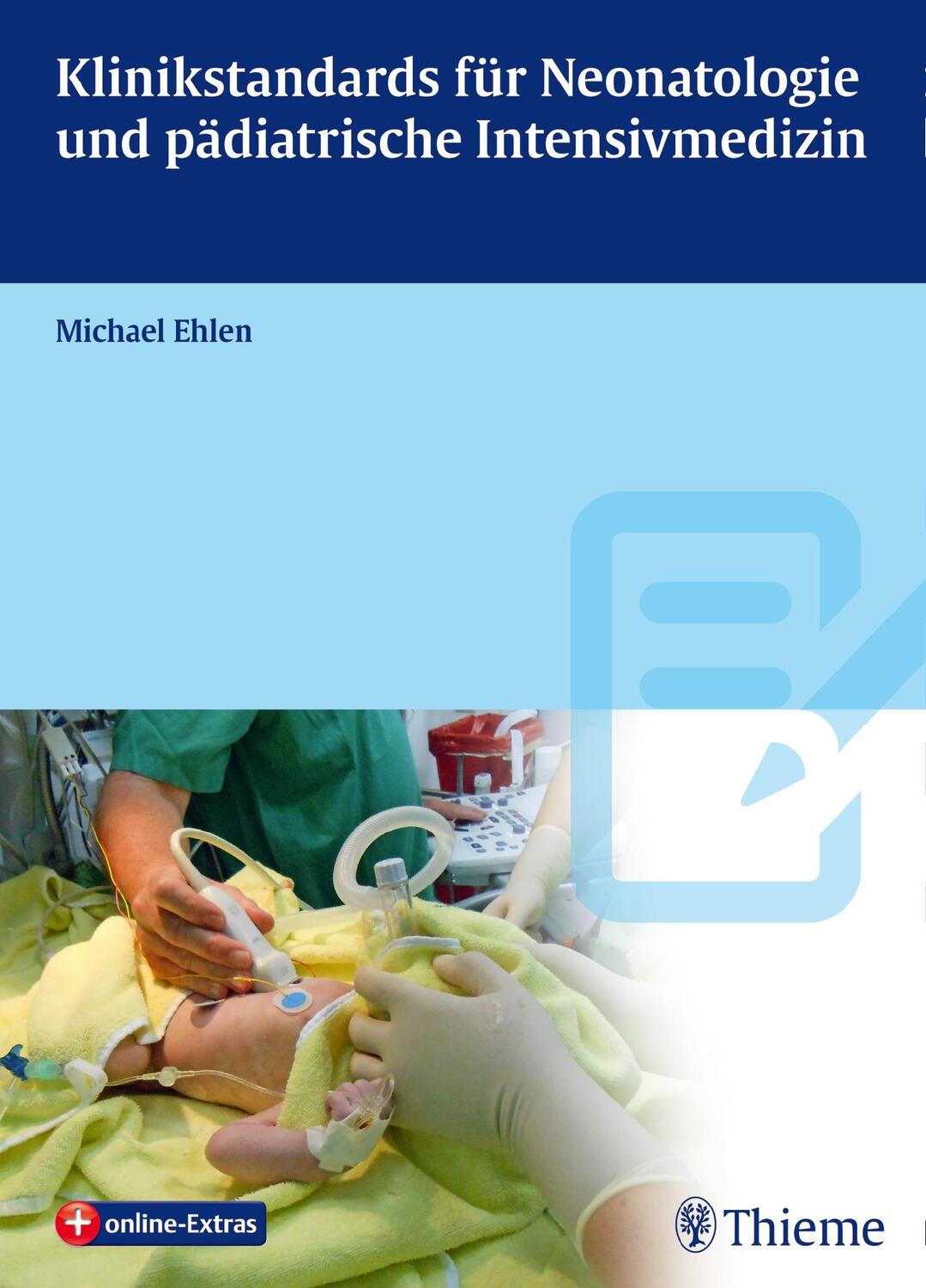 Cover: 9783131738219 | Klinikstandards für Neonatologie und pädiatrische Intensivmedizin