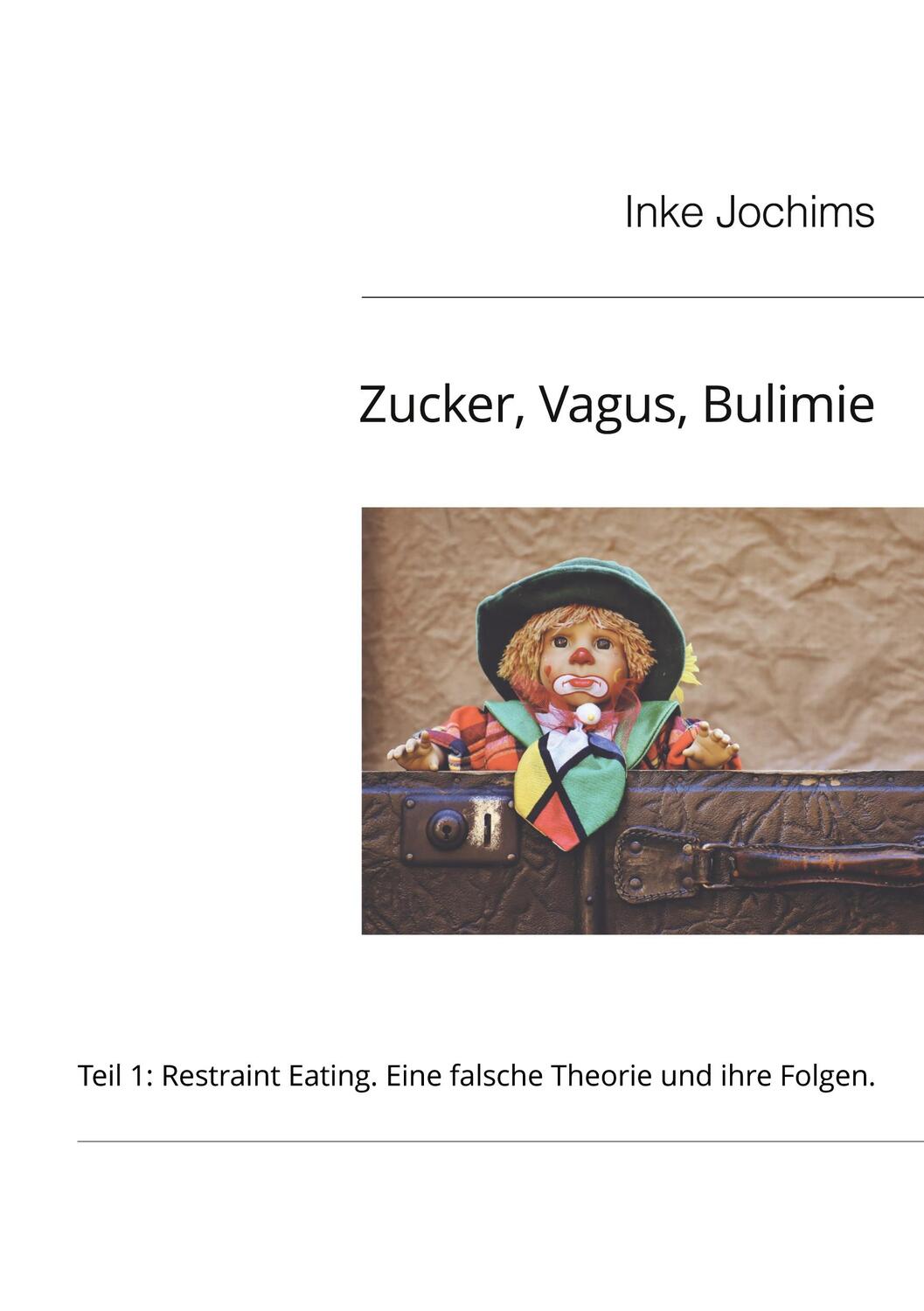 Cover: 9783758316500 | Zucker, Vagus, Bulimie | Inke Jochims | Taschenbuch | Paperback | 2024