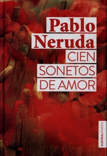 Cover: 9788432237812 | Cien sonetos de amor | Pablo Neruda | Buch | Spanisch | 2021 | Austral
